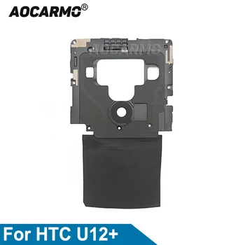 Aocarmo Pentru HTC U12+ Plus Placa de baza Bord Mici Capac Spate Suport Cu Antenă NFC Wireless Modulului Bobinei de Reparații Parte